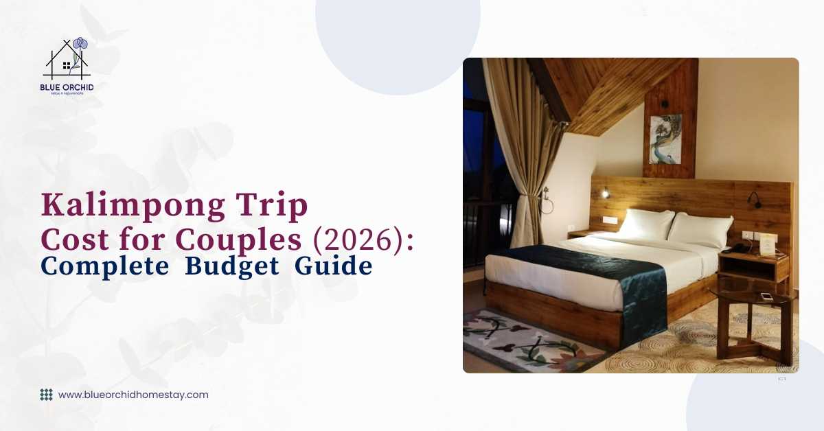 Kalimpong Trip Cost for Couples (2026): Complete Budget Guide