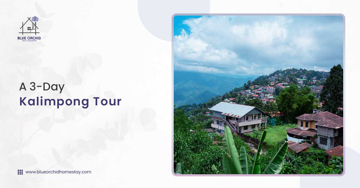 Here’s How To Plan A 3-Day Kalimpong Tour